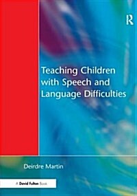 Teaching Children with Speech and Language Difficulties (Hardcover)