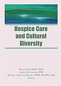 HOSPICE CARE AND CULTURAL DIVERSITY (Paperback)