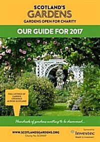 Scotlands Gardens - Our Guide for 2017 (Paperback)