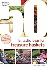 50 Fantastic Ideas for Treasure Baskets (Paperback)