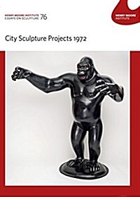 Henry Moore Institute : City Sculpture Projects 1972 (Paperback)