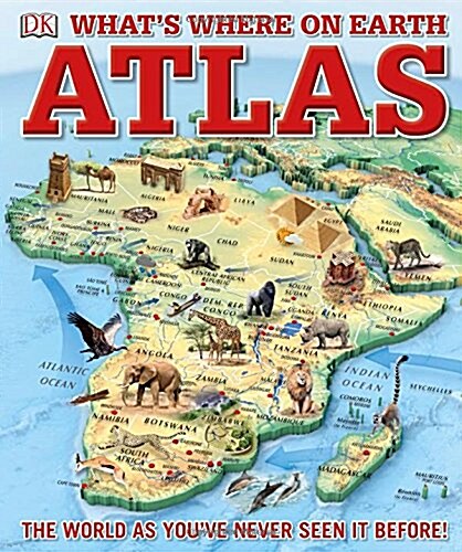 Whats Where on Earth Atlas : The World as Youve Never Seen It Before! (Hardcover)