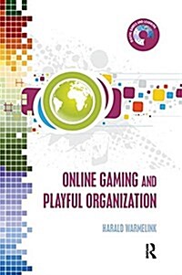 Online Gaming and Playful Organization (Paperback)
