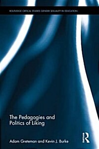 The Pedagogies and Politics of Liking (Hardcover)