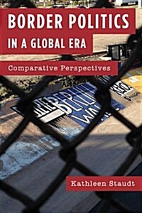 Border Politics in a Global Era: Comparative Perspectives (Paperback)