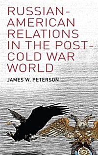 Russian-American Relations in the Post-Cold War World (Paperback)