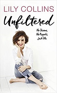 Unfiltered: No Shame, No Regrets, Just Me (Hardcover)