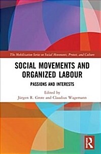 Social Movements and Organized Labour : Passions and Interests (Hardcover)