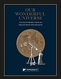 Our Wonderful Universe : An Easy Introduction to the Study of the Heavens (Hardcover)