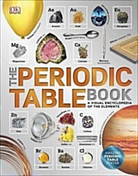The Periodic Table Book : A Visual Encyclopedia of the Elements (Hardcover)