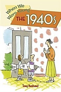 When We Were Young the 1940s (Hardcover)