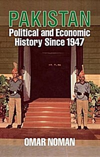 Pakistan : Political and Economic History Since 1947 (Paperback)