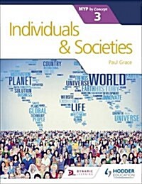 Individuals and Societies for the IB MYP 3 (Paperback)