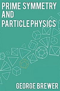 Prime Symmetry and Particle Physics (Paperback)