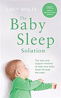 The Baby Sleep Solution: The Stay and Support Method to Help Your Baby Sleep Through the Night (Paperback)