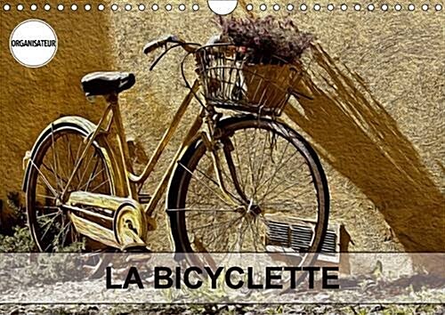 LA Bicyclette 2017 : Tableaux De Peinture Numerique Sur Le Theme De La Bicyclette. (Calendar)