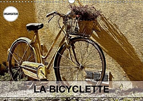 LA Bicyclette 2017 : Tableaux De Peinture Numerique Sur Le Theme De La Bicyclette. (Calendar)