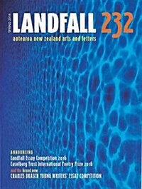 Landfall 232: Aotearoa New Zealand Arts and Letters, Autumn 2016 (Paperback)