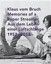 Klaus Von Bruch : Memories of a Paper Streamer 1952-2052 (Hardcover)