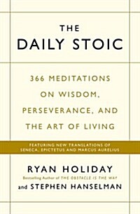 (The) Daily Stoic: 366 Meditations on Wisdom, Perseverance, and the Art of Living