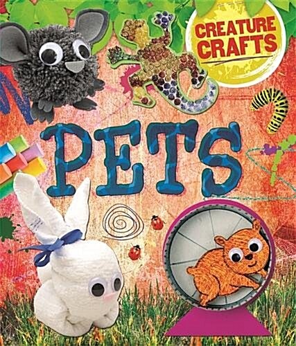 Creature Crafts: Pets (Paperback)
