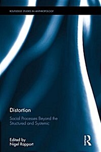 Distortion : Social Processes Beyond the Structured and Systemic (Hardcover)