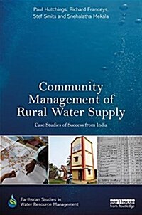 Community Management of Rural Water Supply : Case Studies of Success from India (Hardcover)