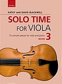 Solo Time for Viola Book 3 : 15 concert pieces for viola and piano (Paperback)