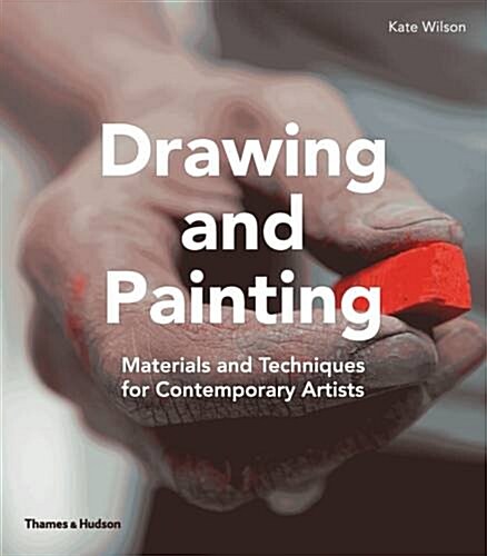 Drawing and Painting : Materials and Techniques for Contemporary Artists (Paperback)