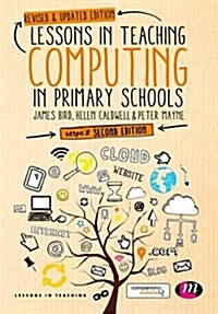 Lessons in Teaching Computing in Primary Schools (Hardcover, 2 Revised edition)