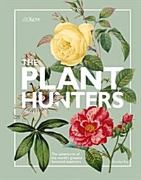 The Plant Hunters (Royal Botanical Gardens, Kew) (Hardcover)