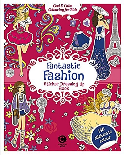 Fantastic Fashion Sticker Dressing Up Book : Cool & Calm Colouring for Kids (Paperback)