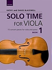 Solo Time for Viola Book 1 : 15 concert pieces for viola and piano (Paperback)