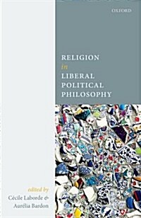 Religion in Liberal Political Philosophy (Hardcover)