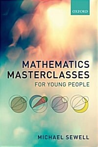 Mathematics Masterclasses for Young People (Paperback)