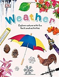 Weather : Explore Nature with Fun Facts and Activities (Hardcover)