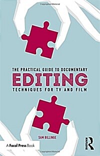 The Practical Guide to Documentary Editing : Techniques for TV and Film (Hardcover)