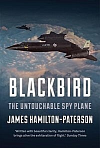 Blackbird : The Story of the Lockheed SR-71 Spy Plane (Hardcover)