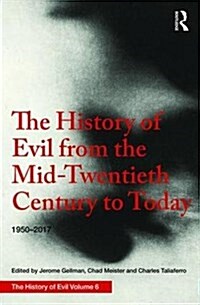 The History of Evil from the Mid-Twentieth Century to Today : 1950–2018 (Hardcover)