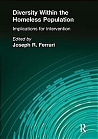 Diversity Within the Homeless Population : Implications for Intervention (Paperback)