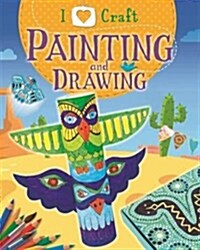 I Love Craft: Painting and Drawing (Paperback, Illustrated ed)