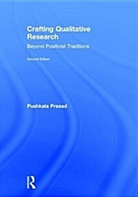 Crafting Qualitative Research : Beyond Positivist Traditions (Hardcover, 2 ed)