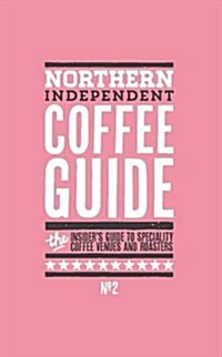 Northern Independent Coffee Guide (Paperback, 2 Rev ed)