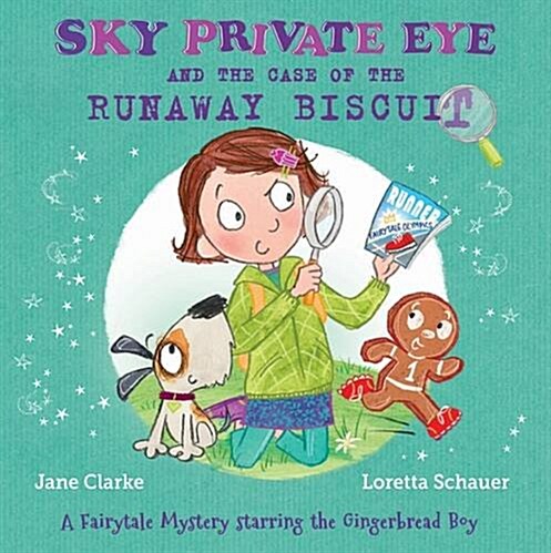 Sky Private Eye and the Case of the Runaway Biscuit : A Fairytale Mystery Starring the Gingerbread Boy (Paperback)