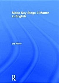 MAKE KEY STAGE 3 MATTER IN ENGLISH (Hardcover)