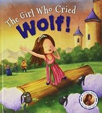 Fairytales Gone Wrong: The Girl Who Cried Wolf : A story about telling the truth (Hardcover)