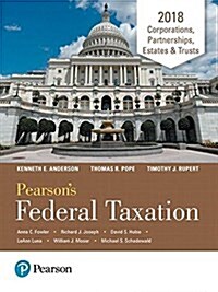 Pearsons Federal Taxation 2018 Corporations, Partnerships, Estates & Trusts (Paperback, 31)