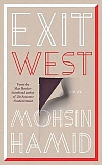 Exit West : Longlisted for the Man Booker Prize 2017 (Paperback)