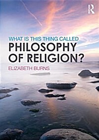 What Is This Thing Called Philosophy of Religion? (Paperback)