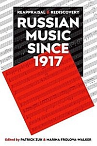 Russian Music Since 1917 : Reappraisal and Rediscovery (Hardcover)